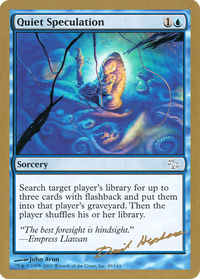 Quiet Speculation (Dave Humpherys) [World Championship Decks 2003] | Good Games Morley