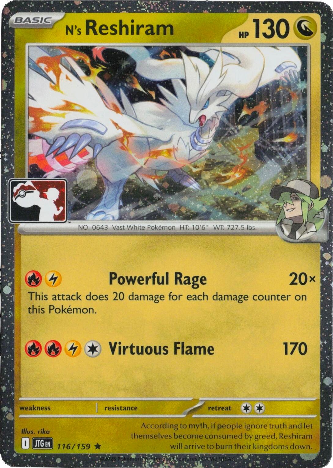 N's Reshiram (116/159) (Cosmos Holo) [Prize Pack Series Seven] | Good Games Morley