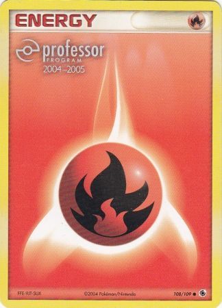 Fire Energy (108/109) (2004 2005) [Professor Program Promos] | Good Games Morley
