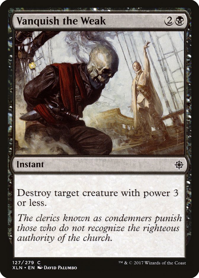 Vanquish the Weak [Ixalan] | Good Games Morley