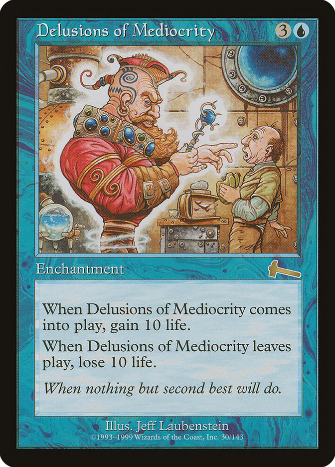 Delusions of Mediocrity [Urza's Legacy] | Good Games Morley