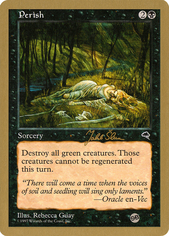 Perish (Jakub Slemr) (SB) [World Championship Decks 1999] | Good Games Morley