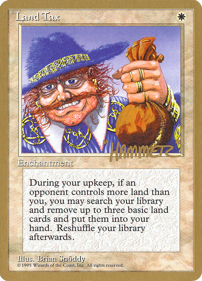 Land Tax (Shawn "Hammer" Regnier) [Pro Tour Collector Set] | Good Games Morley